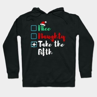 Nice Naughty I Take The Fifth Hoodie